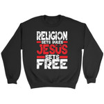Religion sets rules Jesus sets free sweatshirt - Christian sweatshirts - Gossvibes