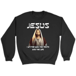 Jesus I am the way the truth and the life Christian sweatshirt - Gossvibes