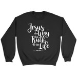John 14:6 Jesus the way the truth the life Bible verse sweatshirt - Gossvibes