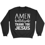 Amen hallelujah thank you Jesus sweatshirt - Christian sweatshirts - Gossvibes