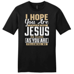 I hope you are following Jesus mens Christian t-shirt - Gossvibes