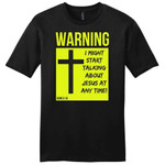 I might start talking about Jesus at any time mens Christian t-shirt - Gossvibes