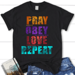 Pray Obey Love Repeat Womens Christian t shirt - Gossvibes