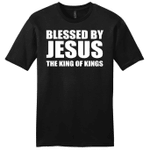 Blessed by Jesus the King of Kings mens Christian t-shirt - Gossvibes
