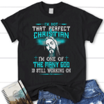 I am not a perfect christian women's christian t-shirt - Gossvibes