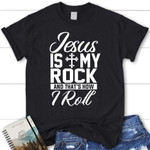 Jesus is my rock and that's how I roll womens Christian t-shirt, Jesus shirts - Gossvibes