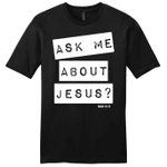 Ask me about Jesus Mark 16:15 mens Christian t-shirt - Gossvibes