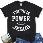 There is power in the name of Jesus womens Christian t-shirt | Jesus shirts - Gossvibes