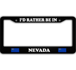 I Would Rather Be in Nevada Car License Plate Frame