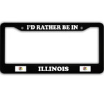 I Would Rather Be in Illinois Car License Plate Frame