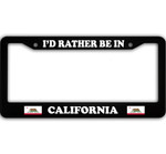 I Would Rather Be in California Car License Plate Frame