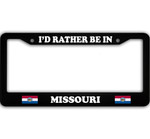 I Would Rather Be in Missouri Car License Plate Frame