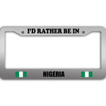 I Would Rather Be In Nigeria Flag Pattern Car License Plate Frame