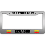 I Would Rather Be In Ecuador Flag Pattern Car License Plate Frame