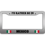I Would Rather Be In Mexico Flag Pattern Car License Plate Frame