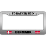 I Would Rather Be In Denmark Flag Pattern Car License Plate Frame