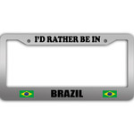 I Would Rather Be In Brazil Flag Pattern Car License Plate Frame
