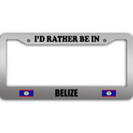 I Would Rather Be In Belize Flag Pattern Car License Plate Frame