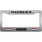 I Would Rather Be In The Netherlands Flag Pattern Car License Plate Frame