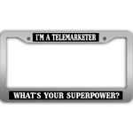 I'm Telemarketer What's Your Superpower Gray License Plate Frames Car Decor Accessories