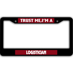 Trust Me I'm Logistician What's Your Superpower Black License Plate Frames Car Decor Accessories