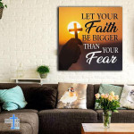 "Let Your Faith Be Bigger Than Your Fear" Premium Canvas