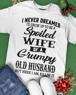 A Spoiled Wife Of A Grumpy Old Husband Standard Women'S T-Shirt