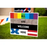 All Are Welcome Here Lawn Sign 18X24 Yard Sign