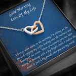 Valentines day gifts for her, Interlocking Heart Necklace for Wife/Girlfriend, Good Morning Love Of My Life