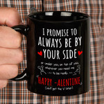 I Promise To Always Be By Your Side Funny Mug For Husband/ Wife, Boyfriend/ Girlfriend, Valentine Day Gift For Him/ Her