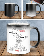 My Boobs Are Bigger, Funny Color Changing Mug, Funny Mug For Husband/ Wife, Boyfriend/ Girlfriend, Valentine Day Gift For Him/ Her