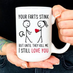 Your Farts Stink Funny, Custom  Funny Coffee Mug For Husband Wife Funny Mug For Husband/ Wife, Boyfriend/ Girlfriend, Valentine Day Gift For Him/ Her