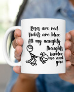 All Of My Naughty Thoughts Involve Me And You Funny Mug For Husband/ Wife, Boyfriend/ Girlfriend, Valentine Day Gift For Him/ Her