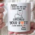 I Love Your Butt Funny Mug For Husband/ Wife, Boyfriend/ Girlfriend, Valentine Day Gift For Him/ Her