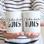 I Like His Guns I Like Her Buns Funny Mug For Husband/ Wife, Boyfriend/ Girlfriend, Valentine Day Gift For Him/ Her