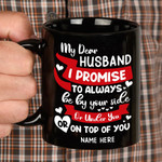 I Promise To Be By Your Side Funny Mug For Husband/ Wife, Boyfriend/ Girlfriend, Valentine Day Gift For Him/ Her