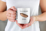 You're The Only Weiner Funny Mug For Husband/ Wife, Boyfriend/ Girlfriend, Valentine Day Gift For Him/ Her