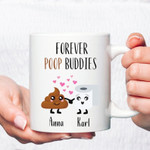 Girlfriend/Boyfriend, Forever poop buddies Funny Mug For Husband/ Wife, Boyfriend/ Girlfriend, Valentine Day Gift For Him/ Her
