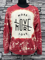 More Love Cute Bleached Sweatshirt For him, her, boyfriend, girlfriend, wife, husband Valentines Day Gift