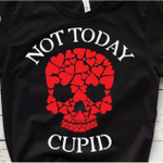 Not Today Cupid Tshirt For him, her, boyfriend, girlfriend, wife, husband Valentines Day Gift
