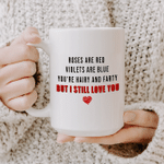 Roses Are Red Violets Are Blue Funny Coffee Mug For Him, Her, Husband, Wife, Boyfriend, Girlfriend Valentines Day Gift