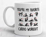 You're My Favorite Cardio Workout Funny Coffee Mug For Him, Her, Husband, Wife, Boyfriend, Girlfriend Valentines Day Gift