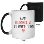 Happy Valentine's Day Give Me The "D" Tonight Funny Color Changing Mug For Him, Her, Husband/ Wife, Boyfriend/ Girlfriend, Valentine Day Gift