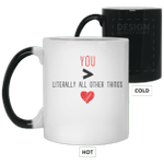 You > Literally All Other Things Funny Color Changing Mug For Him, Her, Husband/ Wife, Boyfriend/ Girlfriend, Valentine Day Gift