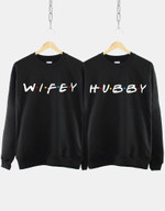 Hubby & Wifey Matching Best Friends Sweatshirt For him, her, boyfriend, girlfriend, wife, husband Valentines Day Gift