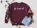 Be Mine Heart Sweatshirt For him, her, boyfriend, girlfriend, wife, husband Valentines Day Gift