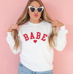 Babe Valentine's Day Sweatshirt For him, her, boyfriend, girlfriend, wife, husband Valentines Day Gift