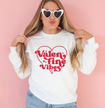 Valentine Vibes Sweatshirt For him, her, boyfriend, girlfriend, wife, husband Valentines Day Gift