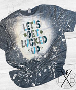 Let's get lucked up St. Patty's, St Patrick’s Day, St. Patty's Day Bleach T-Shirt