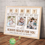 Personalized Mothers Day Canvas, Gift For Mom From Daughter&Son, No Matter How Big We Get Canvas